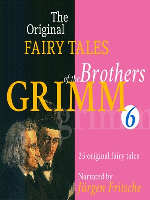 cover image of The Original Fairy Tales of the Brothers Grimm. Part 6 of 8.
